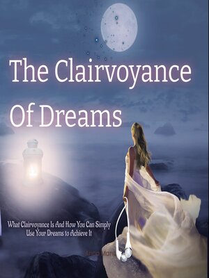 cover image of The Clairvoyance of Dreams
